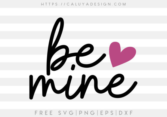 Free Be Mine Svg Cut File Caluya Design