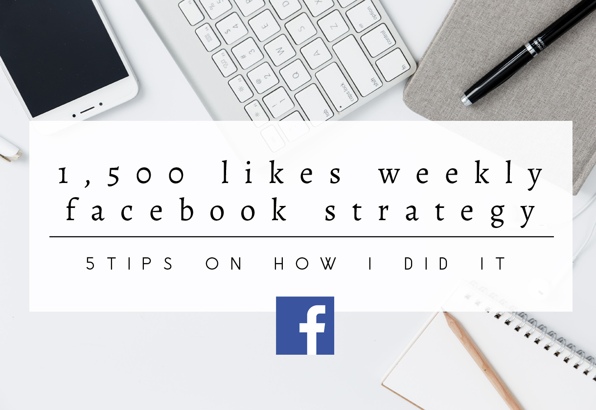 5 Tips on How I Generate 1,500 Facebook Likes Weekly