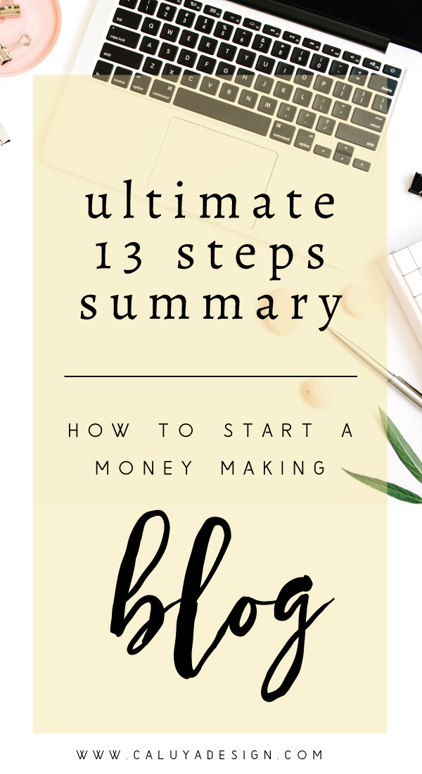 How to Start a Money Making Blog: Simple 13 Steps Summary