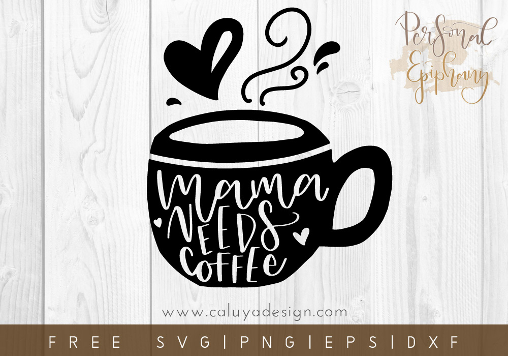 Free Mom Needs Coffee SVG, PNG, EPS & DXF by Personal Epiphany