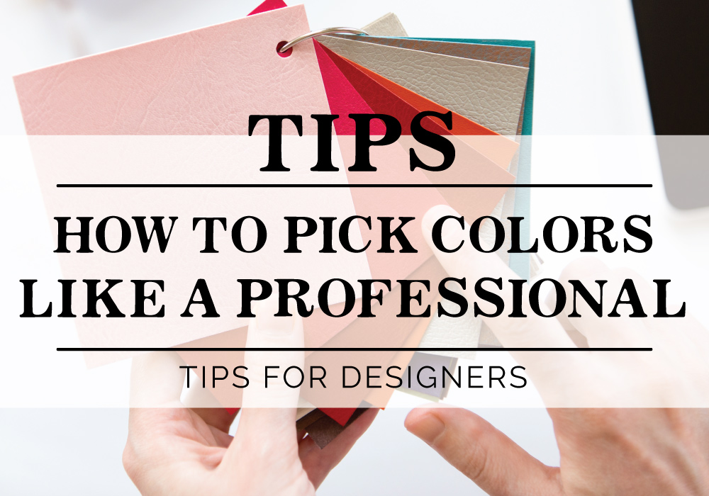 How to Pick Colors Like a Professional