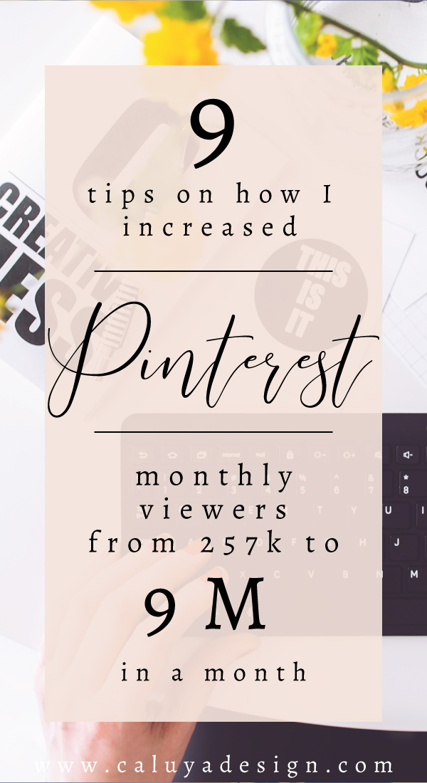 9 Tips on How I increased my Pinterest’s daily viewers 257K to 9M in a month 