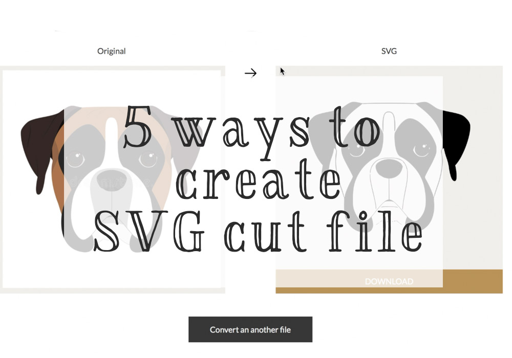 5 Ways to Make SVG Cut File That Are Compatible With Cricut & Cameo Silhouette