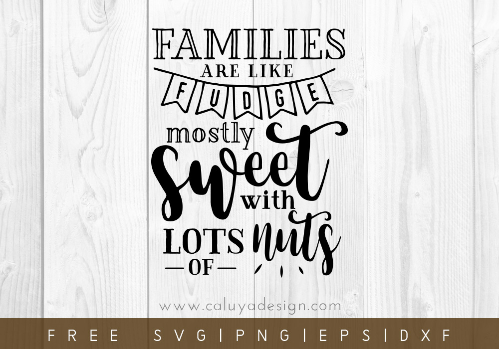 Free Families Are Like Fudge SVG, PNG, EPS & DXF