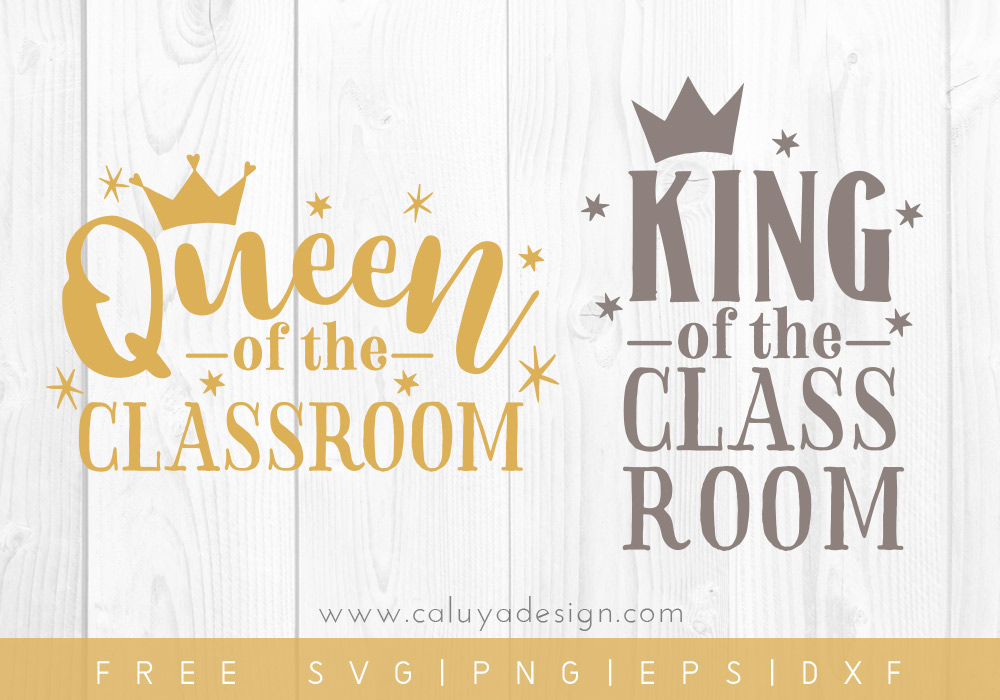 Free Queen And King Of The Classroom Svg Png Eps Dxf