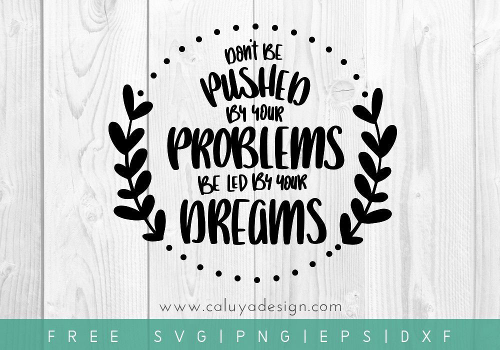 Free Free 319 Dream Svg Free SVG PNG EPS DXF File