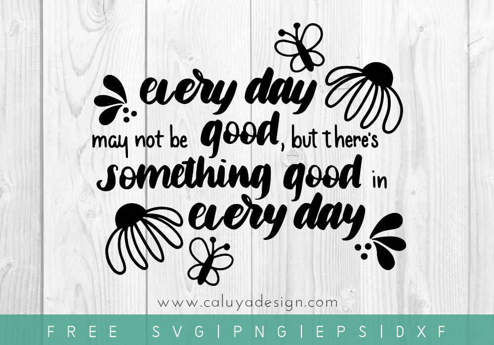 Free Everyday Quote Svg Png Eps Dxf By Caluya Design