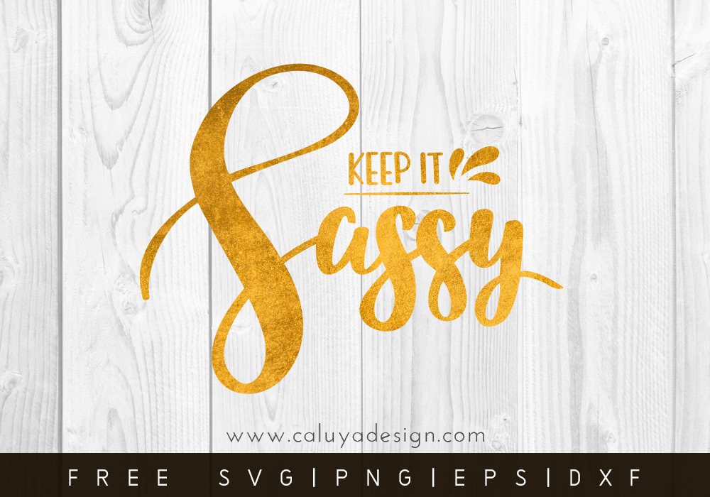 Free Keep It Sassy SVG, PNG, EPS & DXF