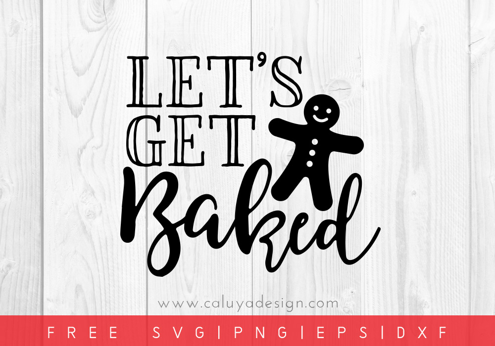 Free Let’s Get Baked SVG, PNG, EPS & DXF