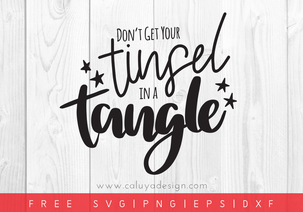 Free Don’t Get Your Tinsel in a Tangle SVG, PNG, EPS & DXF