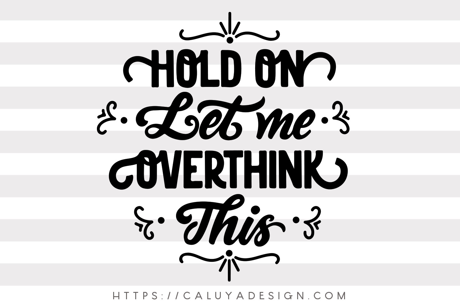 Free Let Me Over Think It SVG, PNG, EPS & DXF by Caluya Design
