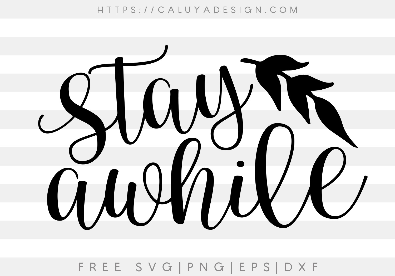 Free Stay Awhile SVG, PNG, EPS & DXF