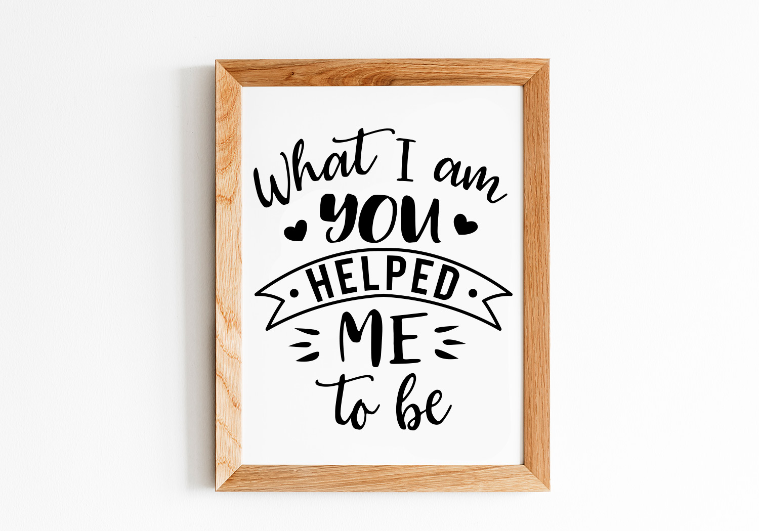 What I am You Helped Me to Be SVG