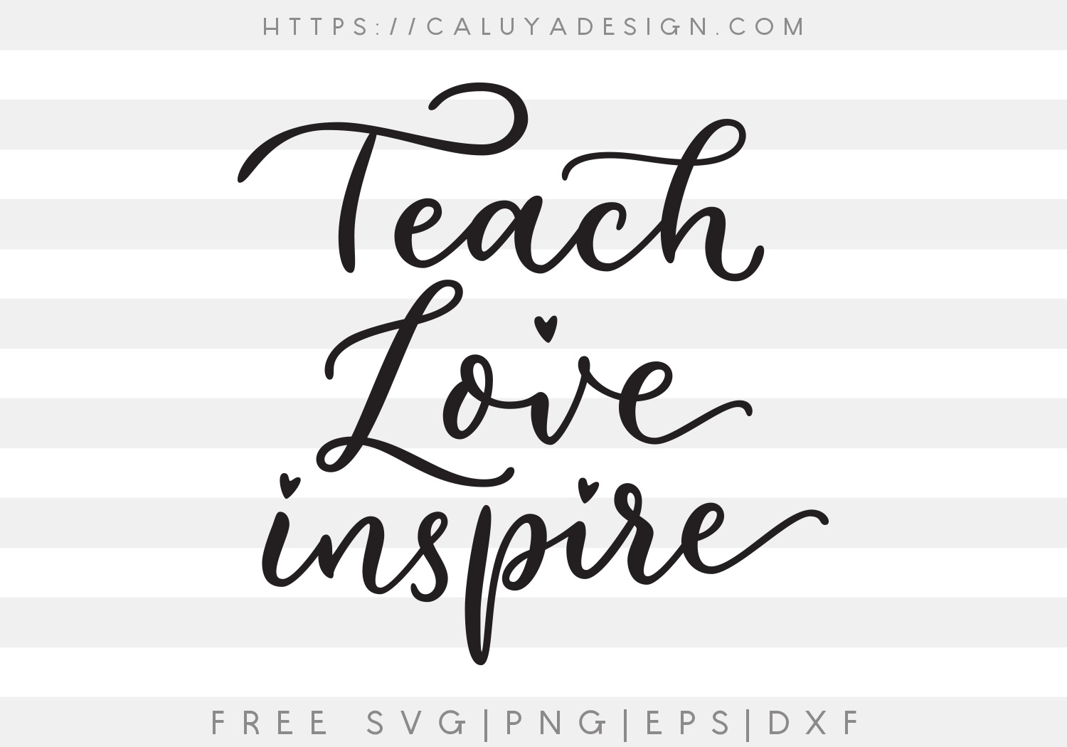 Download Free Teach Love Inspire Svg Png Eps Dxf By Caluya Design