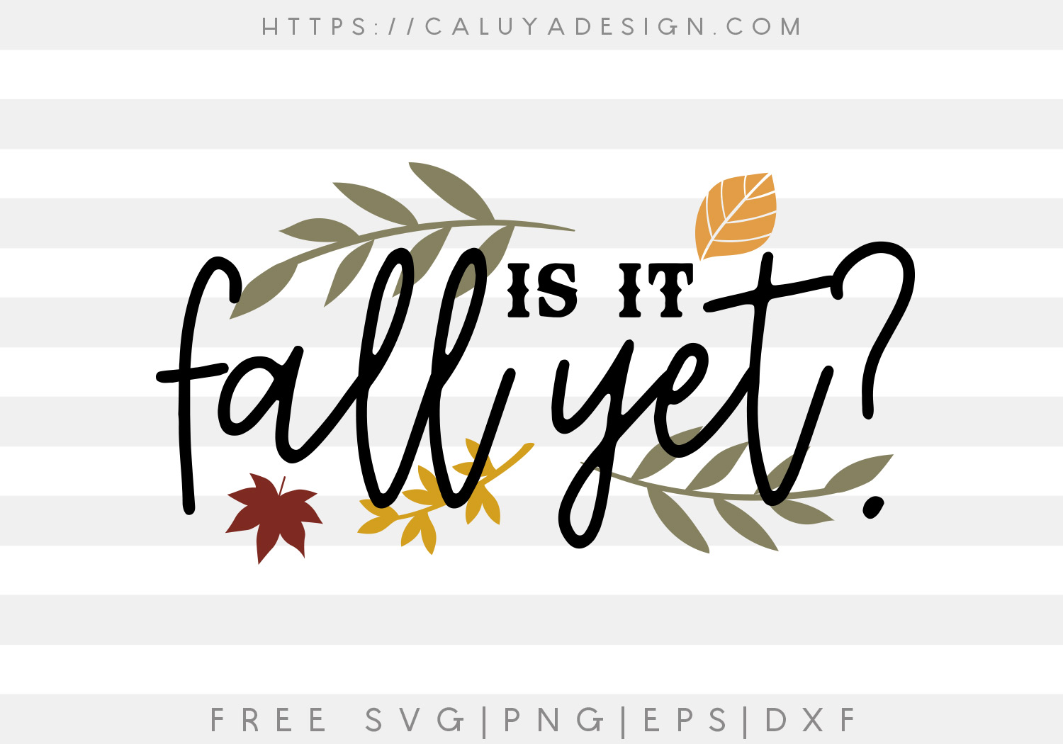 Free Is It Fall Yet SVG, PNG, EPS & DXF