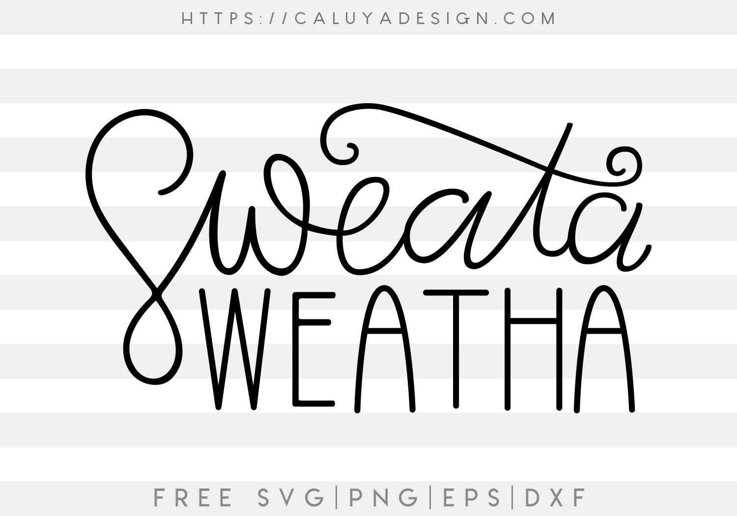 Free Sweata Weatha SVG Cut File
