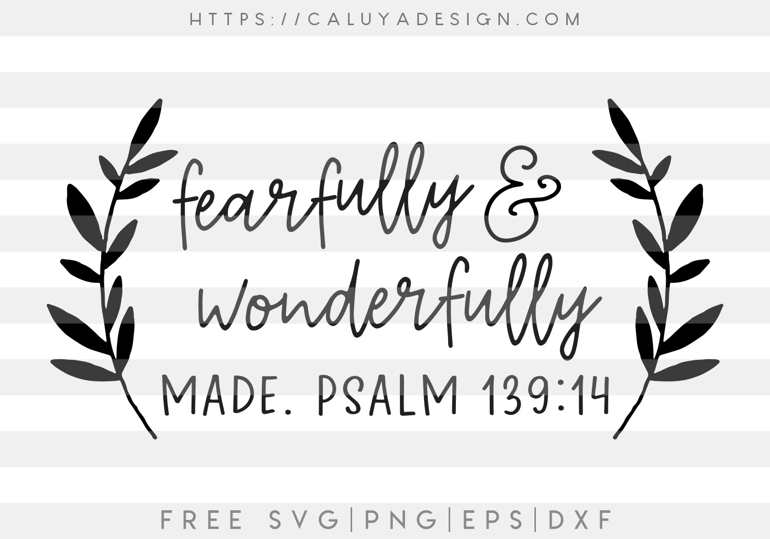 Free Fearfully and Wonderfully Made SVG Cut File