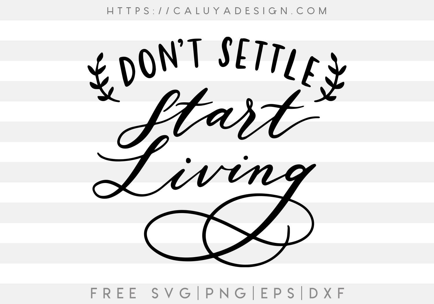 Don’t Settle, Start Living SVG, PNG, EPS & DXF