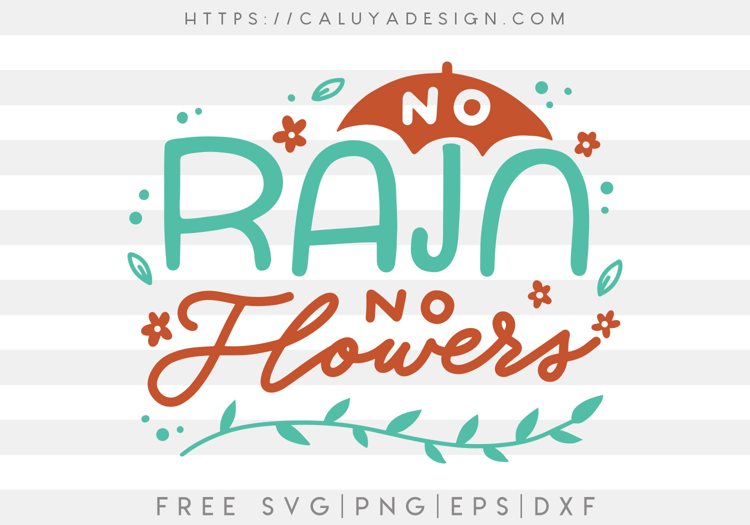 Free No Rain No Flowers SVG Cut File
