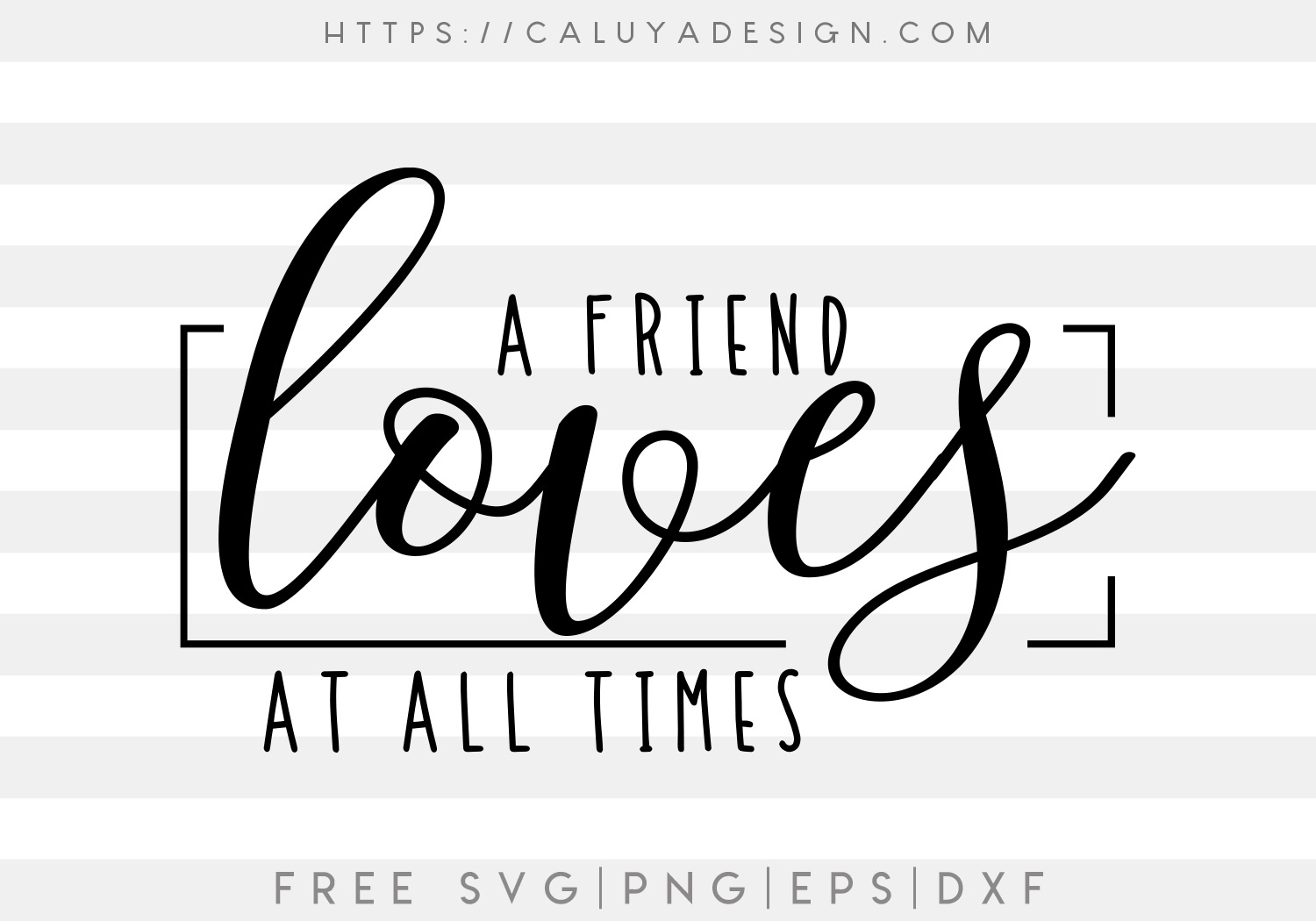 A Friend Loves At All Times SVG, PNG, EPS & DXF