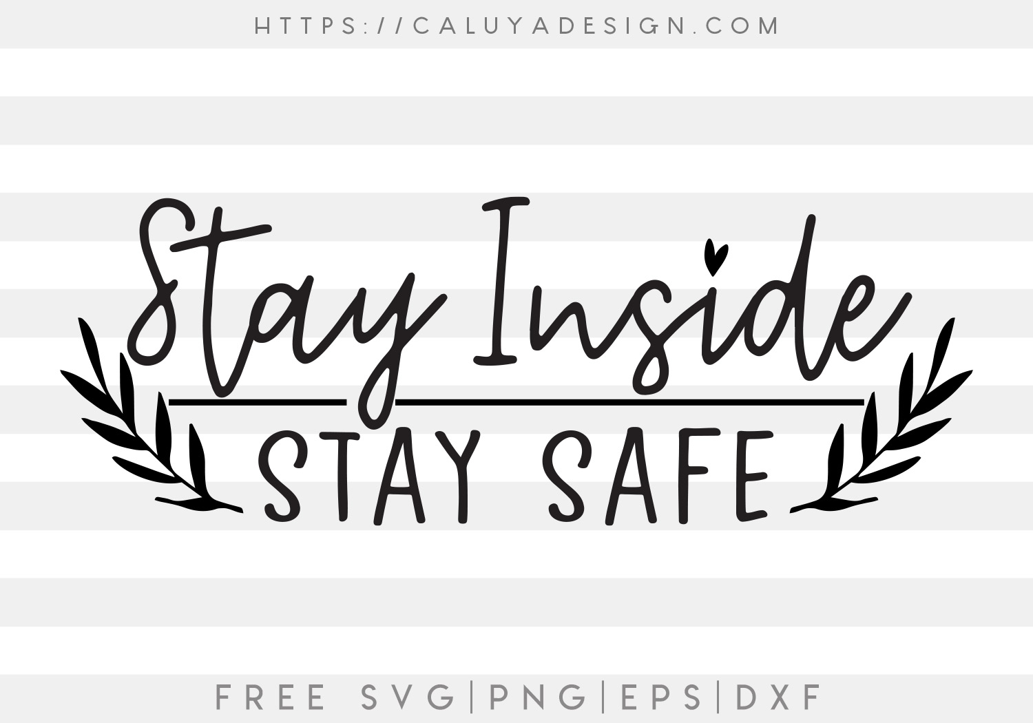 Free Stay Inside, Stay Safe SVG Cut File