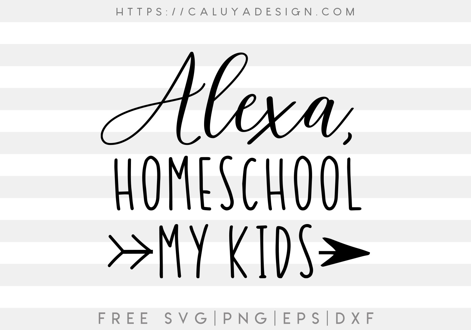 Alexa, Homeschool My Kids SVG, PNG, EPS & DXF