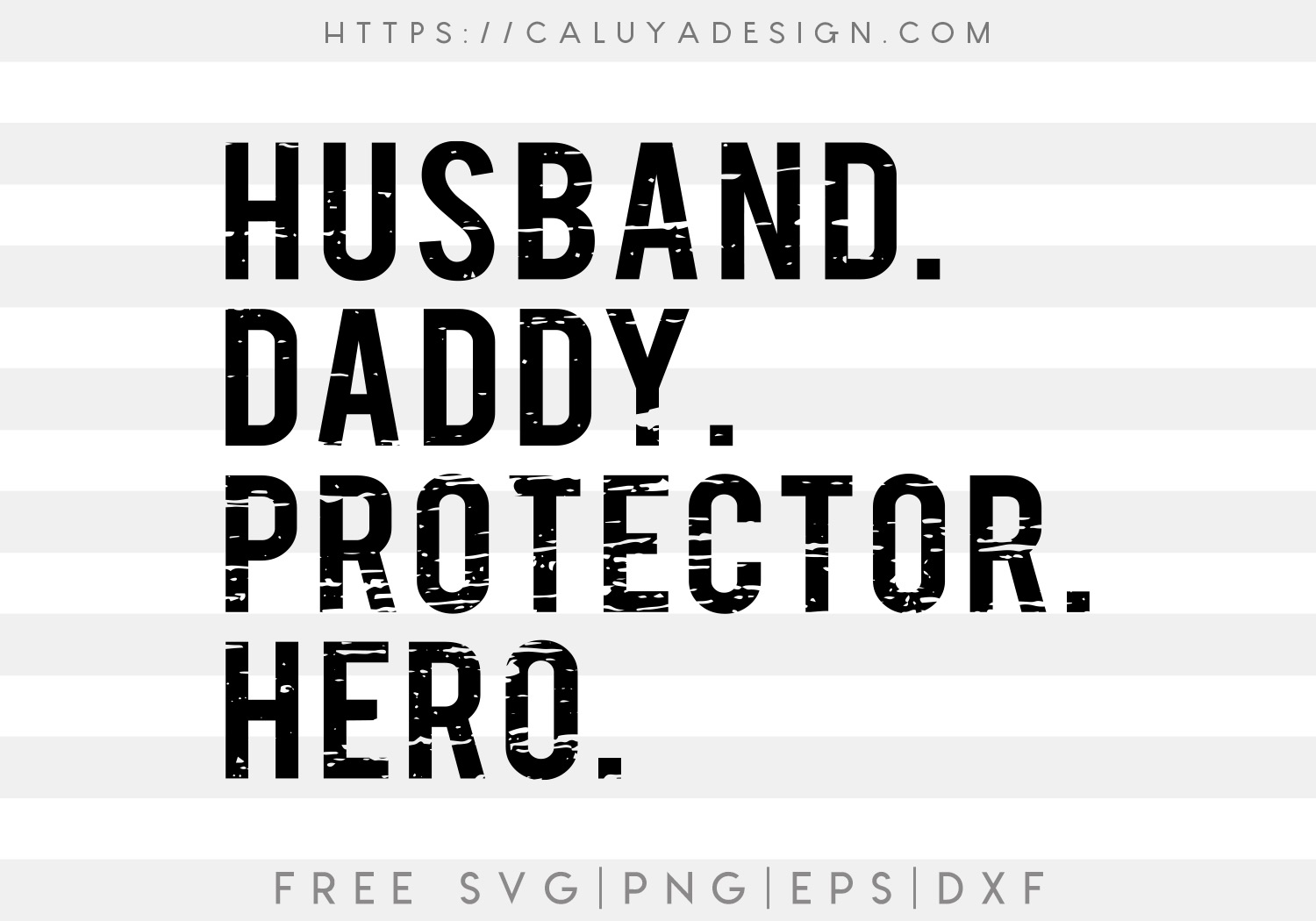 Free Distressed Husband, Daddy, Protector and Hero SVG Cut File