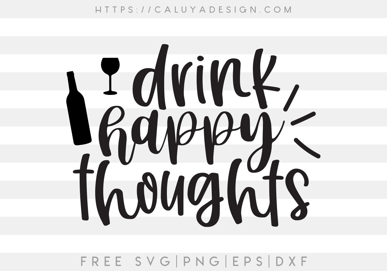 Free Drink Happy Thoughts SVG