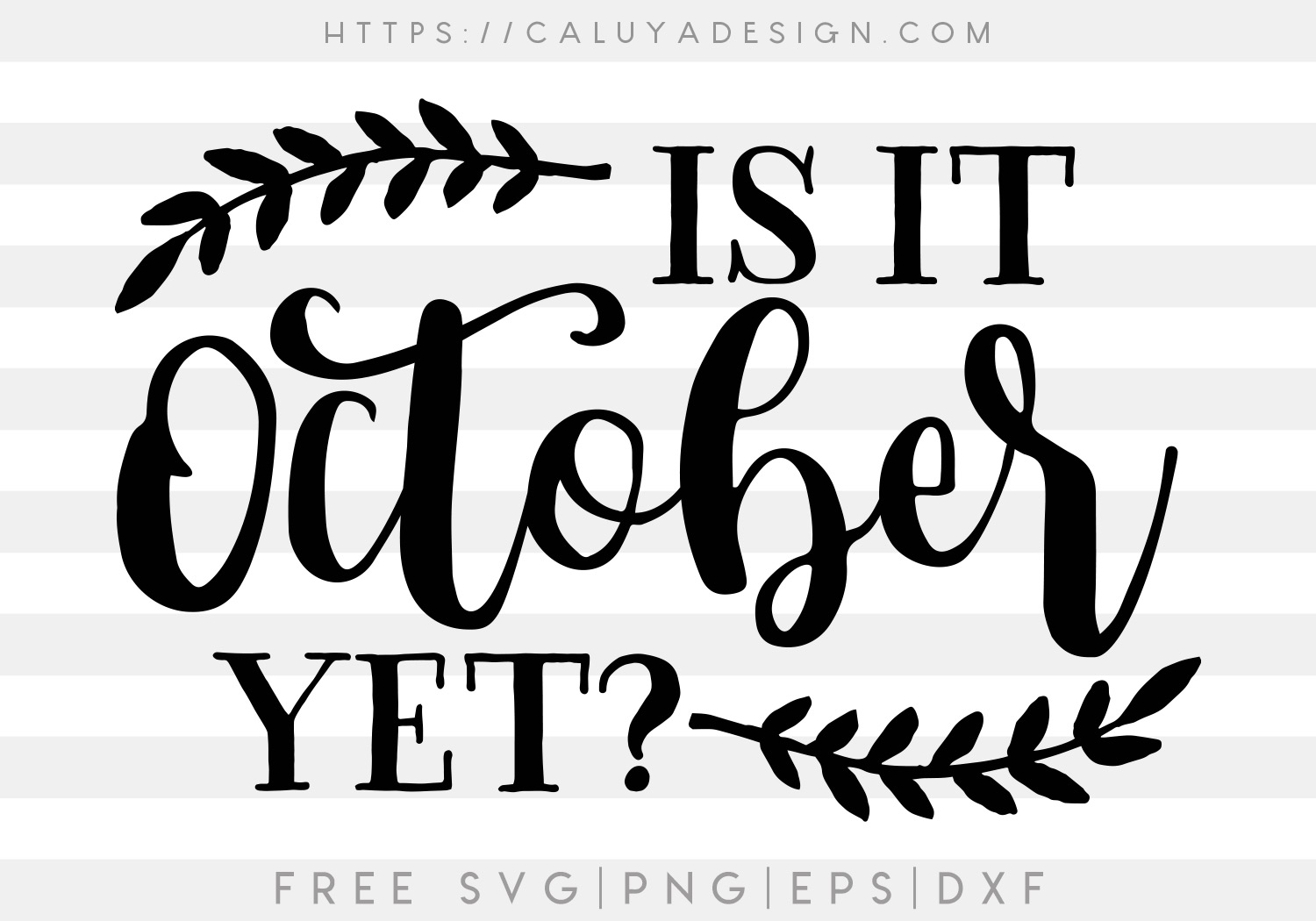 Is It October Yet SVG, PNG, EPS & DXF