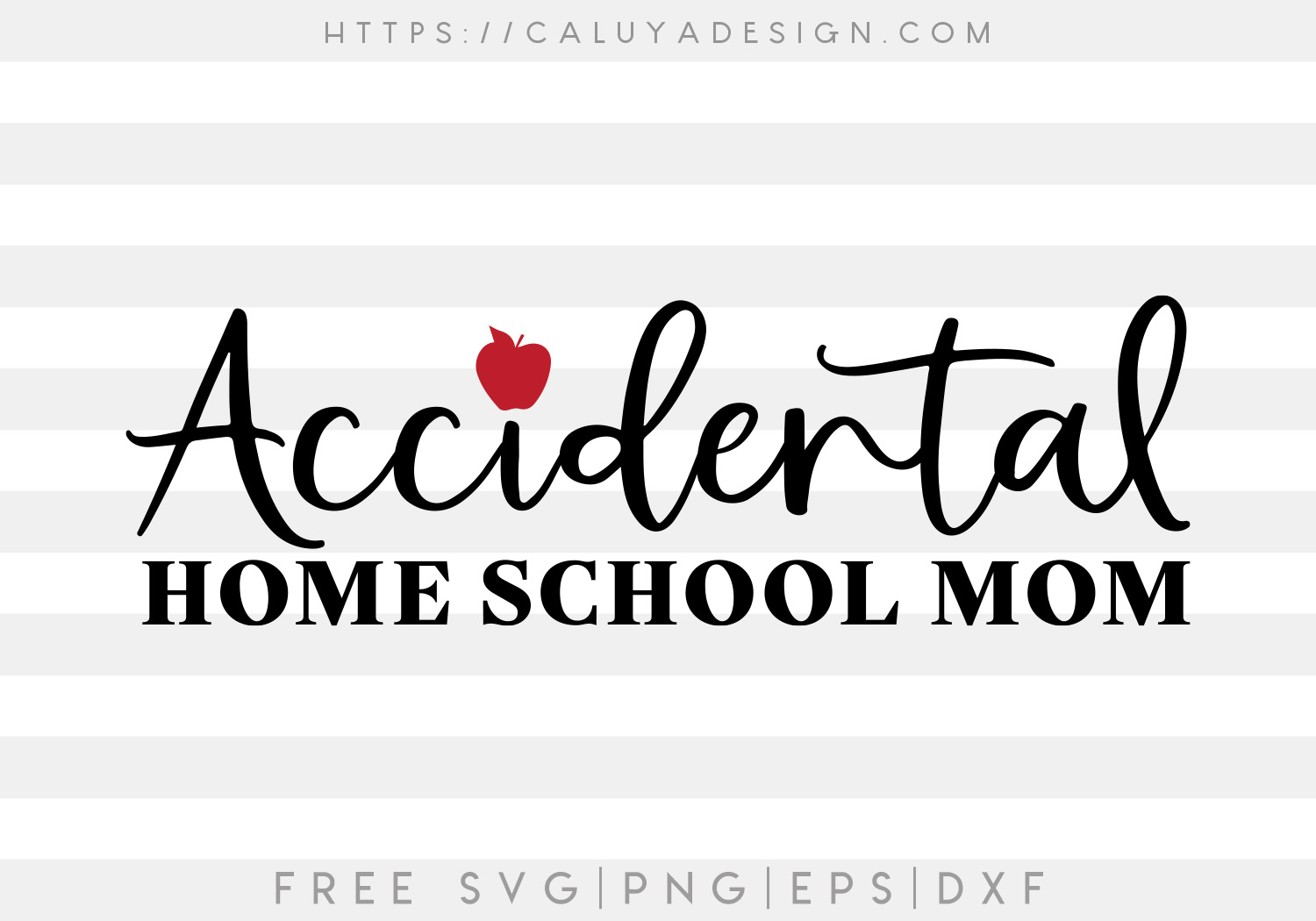 Accidental Homeschool Mom SVG, PNG, EPS & DXF