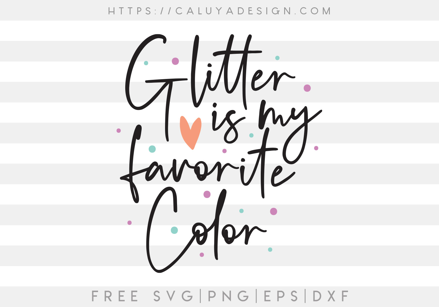 Glitter Is My Favorite Color SVG