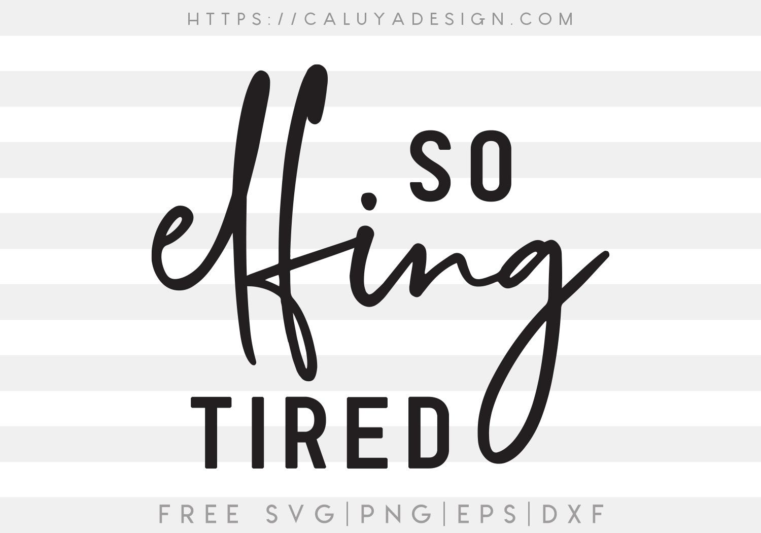 So Elfing Tired SVG, PNG, EPS & DXF