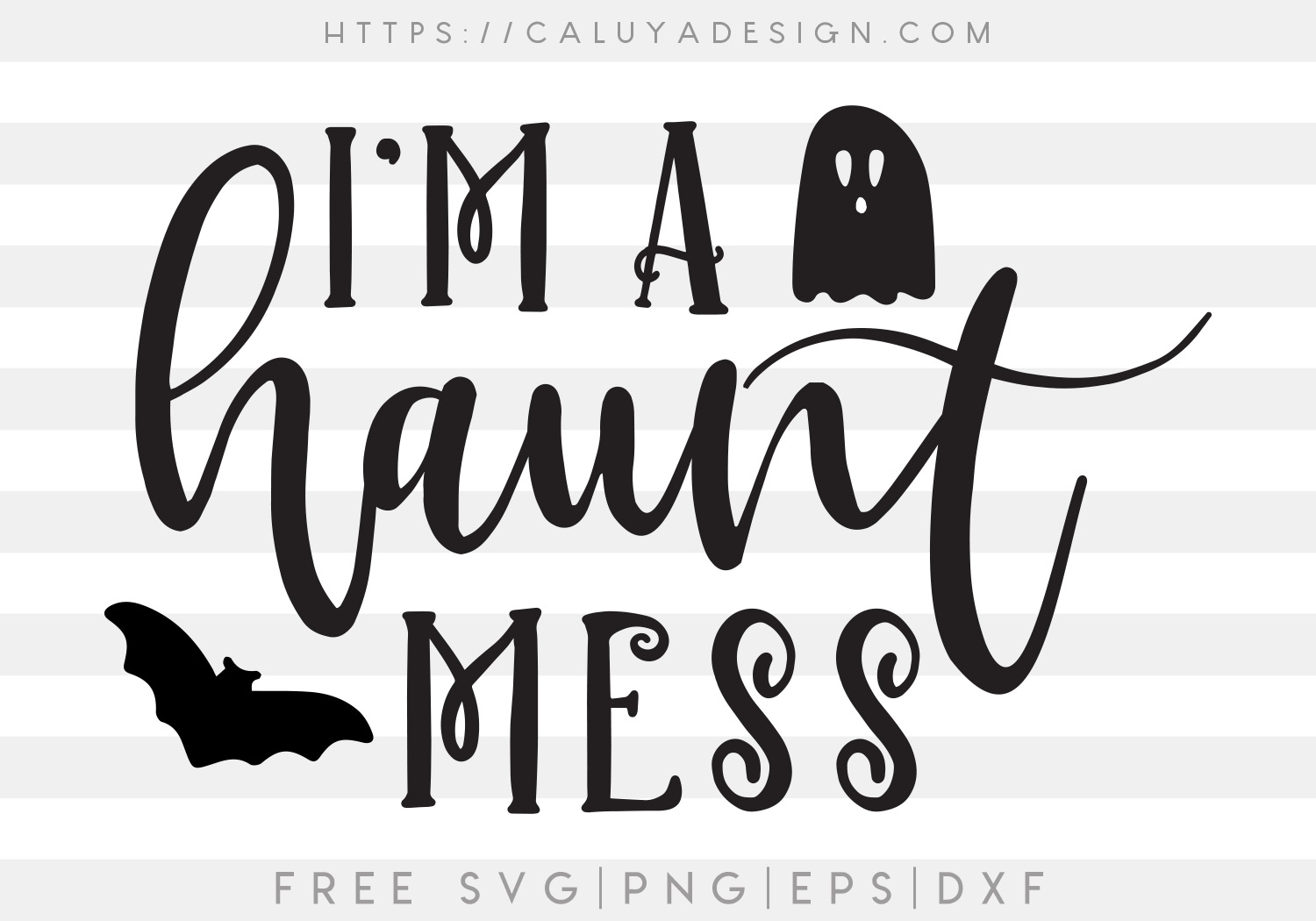 Free I'm a haunt Mess SVG Cut File Halloween