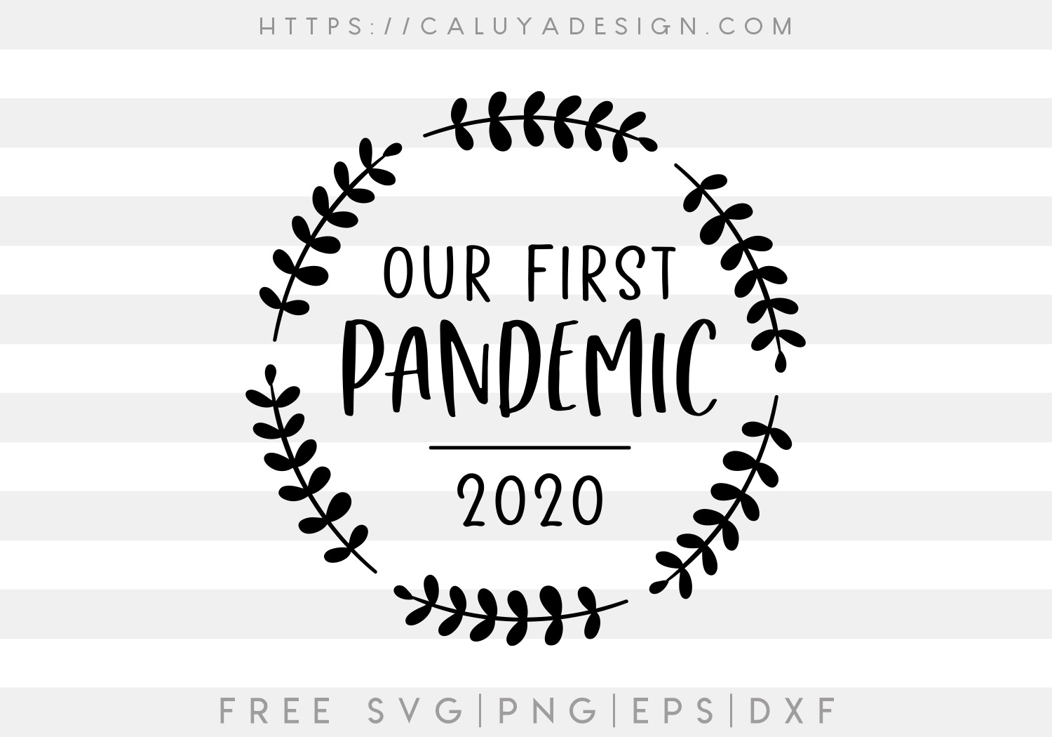 Our First Pandemic SVG, PNG, EPS & DXF