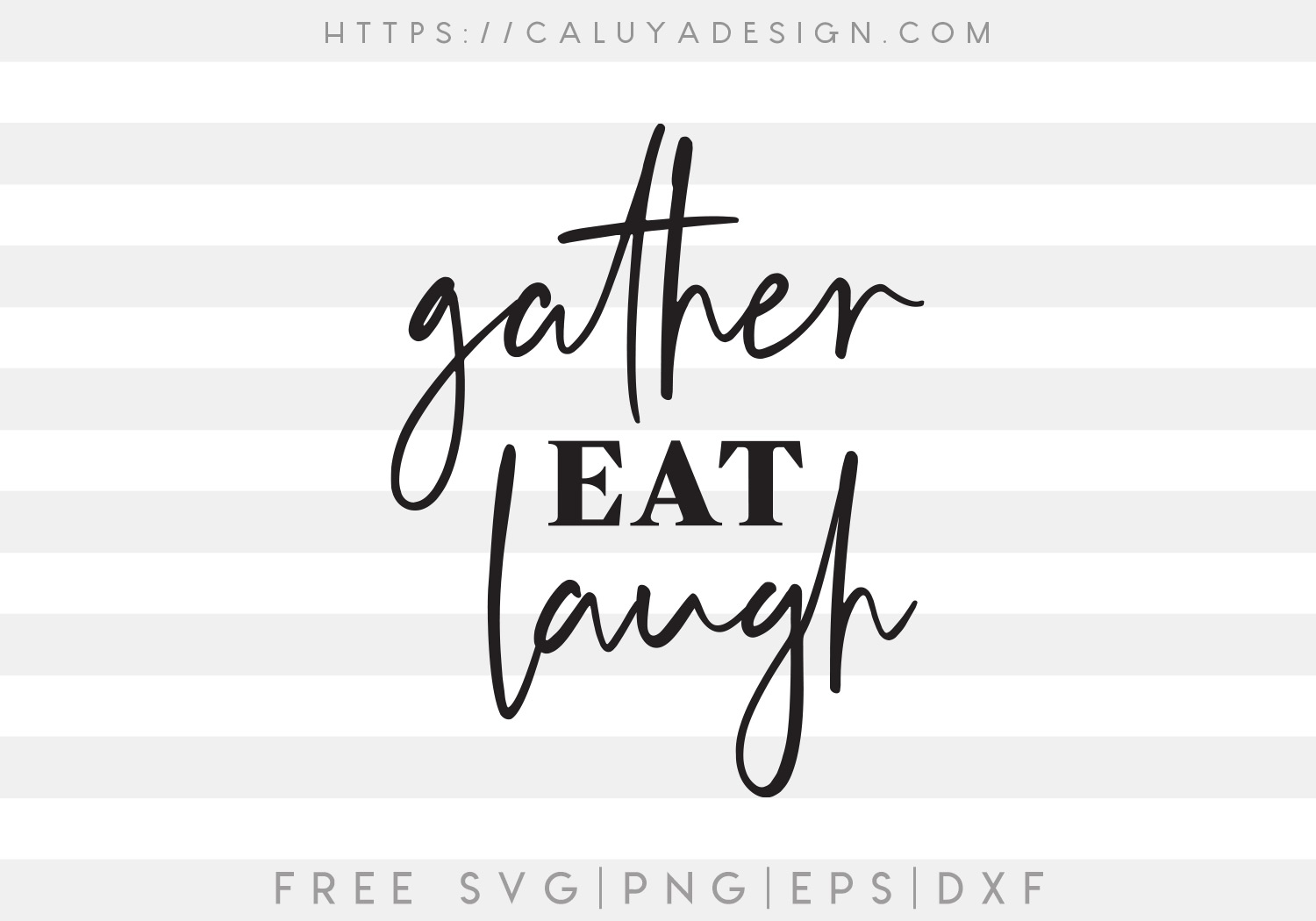 Gather Eat Laugh SVG, PNG, EPS & DXF