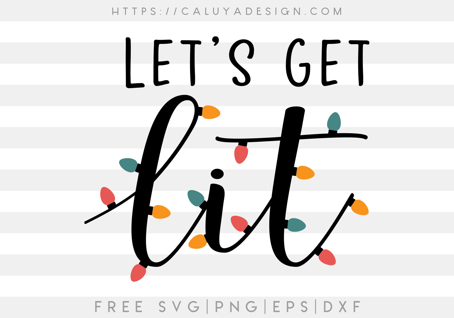 Free Lets Get Lit SVG Cut File