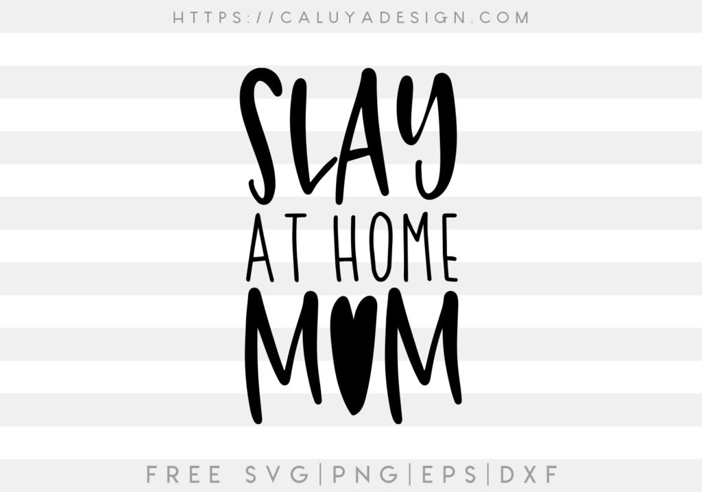 Download Free Slay At Home Mom SVG, PNG, EPS & DXF by Caluya Design
