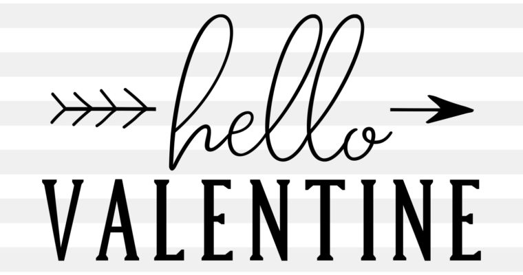 Hello Valentine SVG, PNG, EPS & DXF