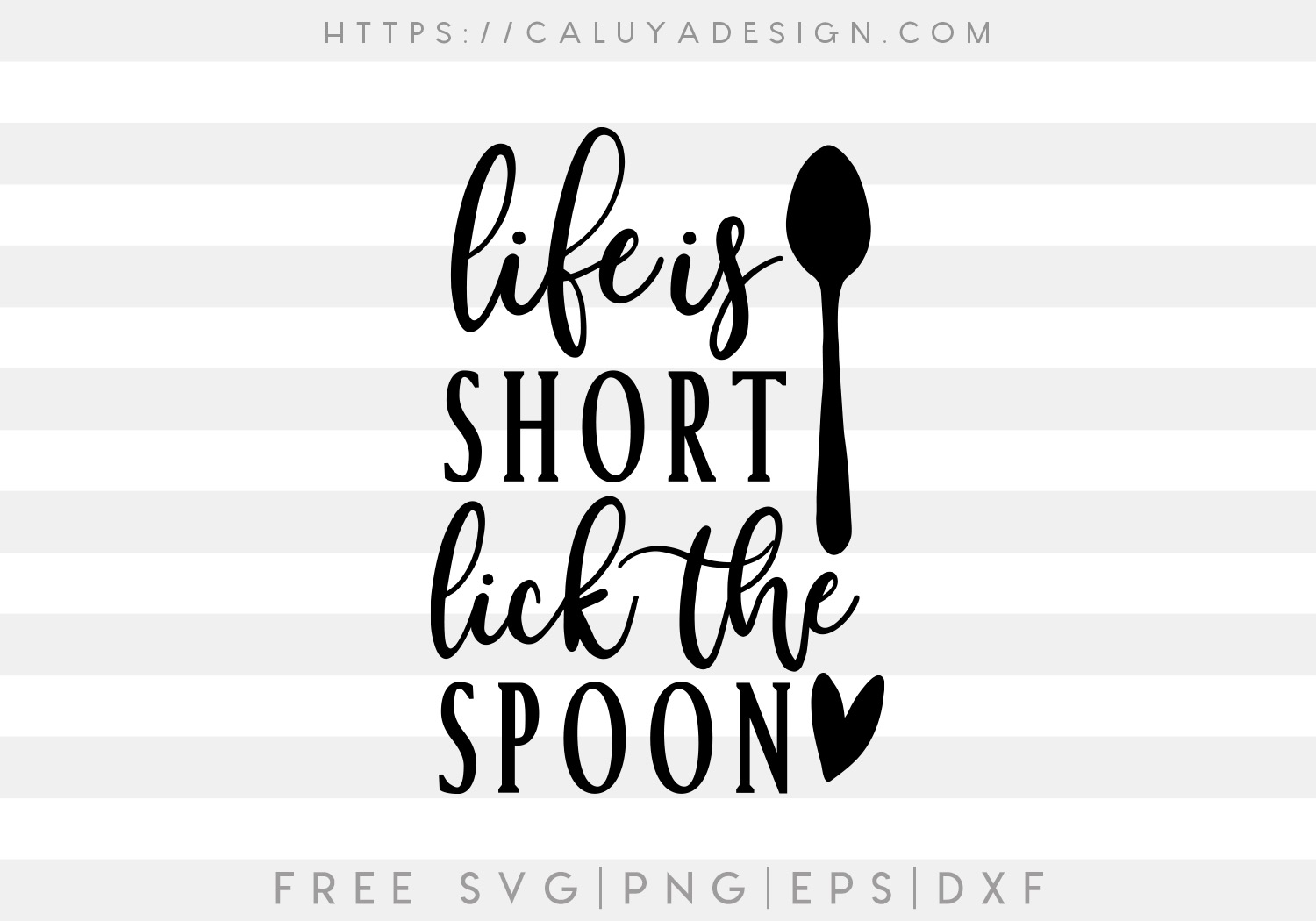 Download Free Life is Short, Lick the Spoon SVG, PNG, EPS & DXF by ...