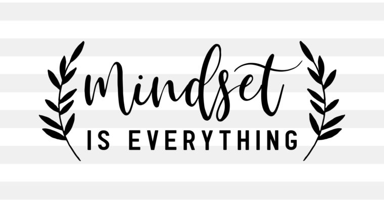 Mindset Is Everything SVG, PNG, EPS & DXF