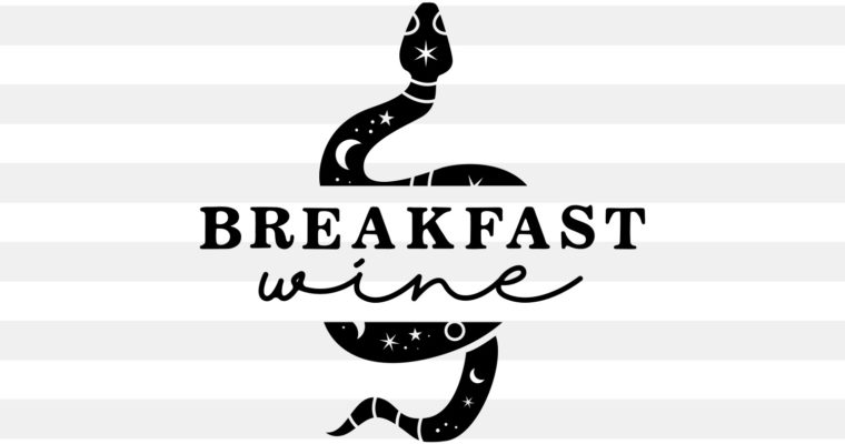 Breakfast Wine SVG, PNG, EPS & DXF