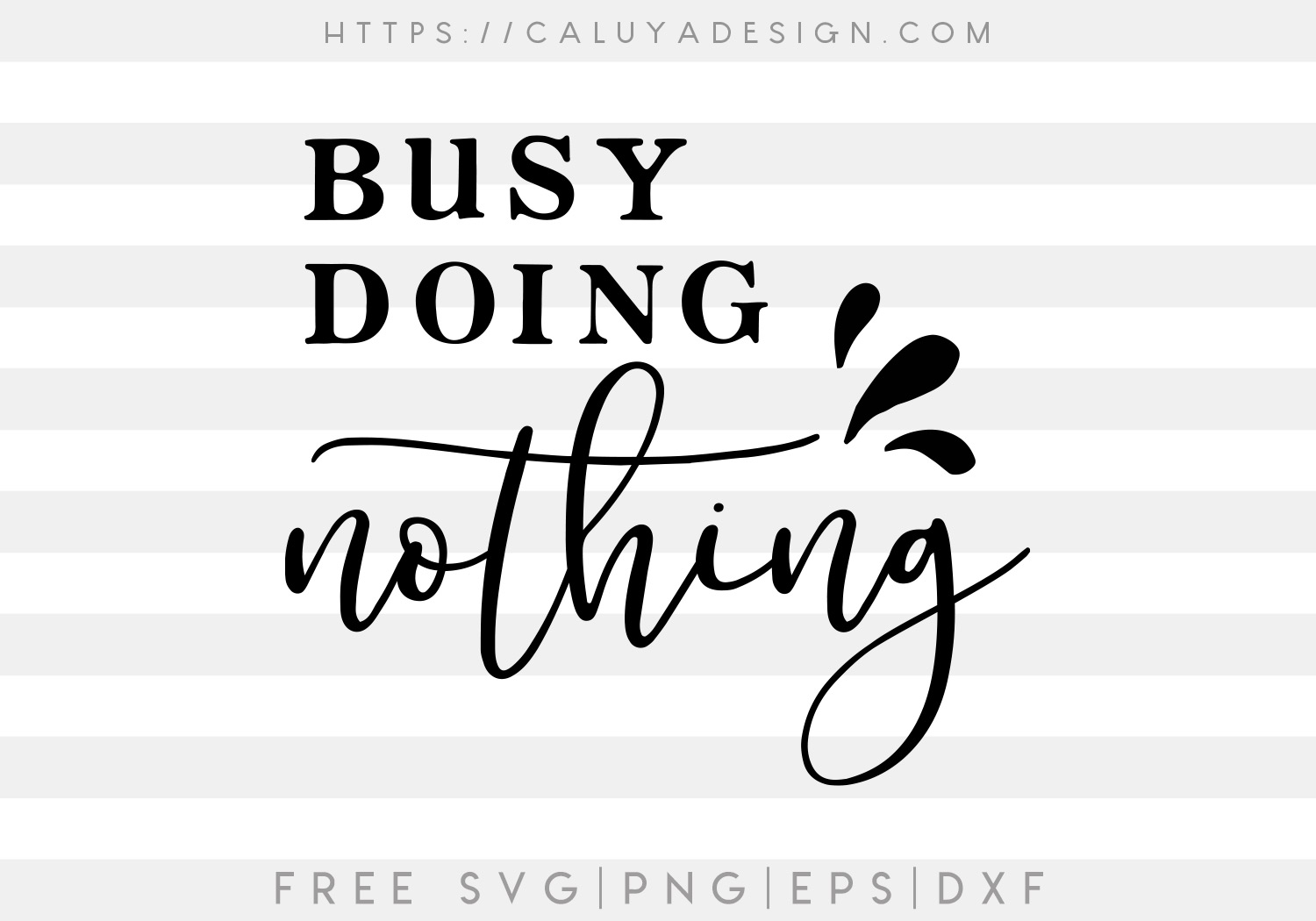 Free Busy Doing Nothing SVG Cut File Funny Quote