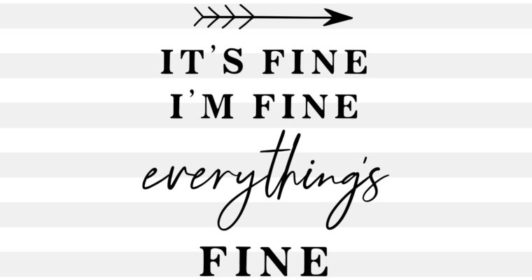 Everything Is Fine SVG, PNG, EPS & DXF