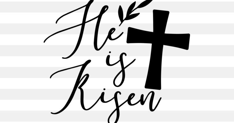 He Is Risen SVG, PNG, EPS & DXF