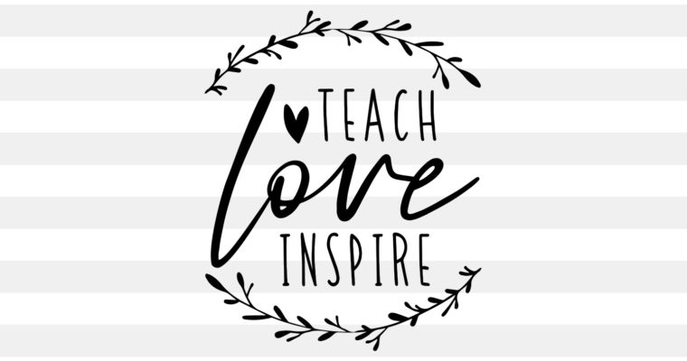 Teach Love Inspire SVG, PNG, EPS & DXF