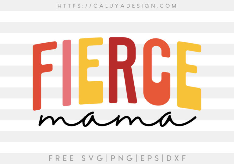 Free Fierce Mama SVG