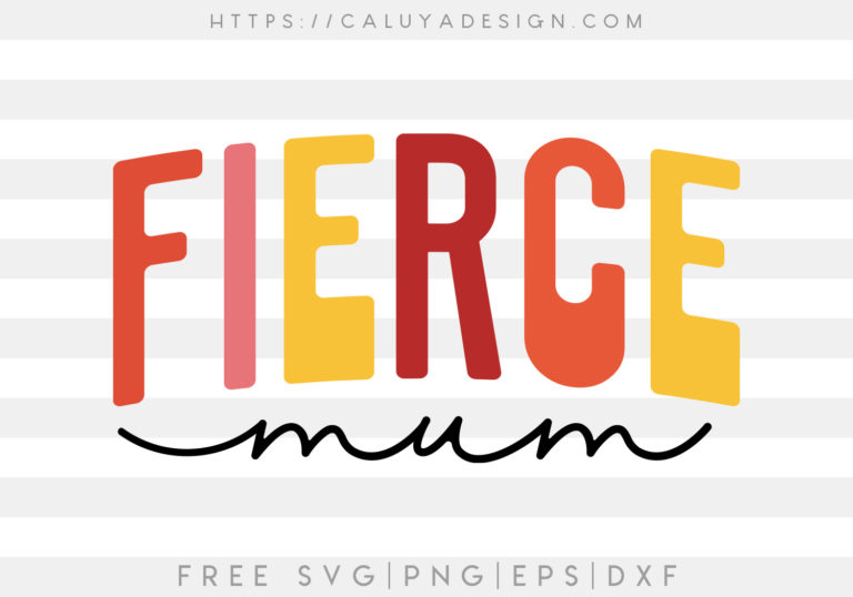 Free Fierce Mum SVG