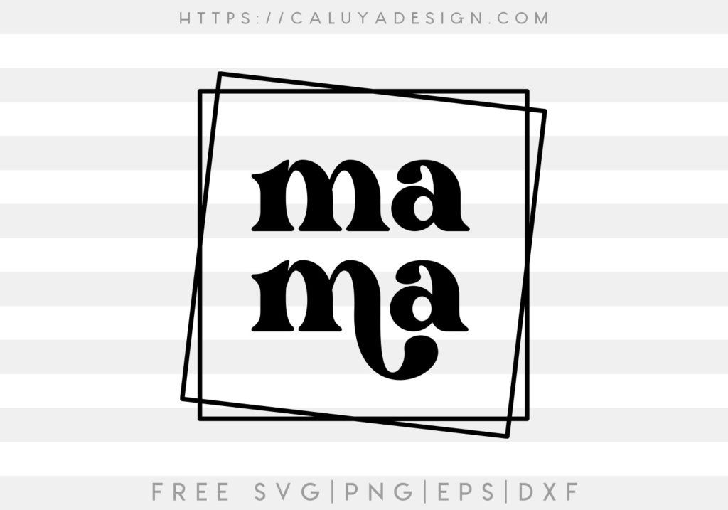 Free Mama SVG - CALUYA DESIGN