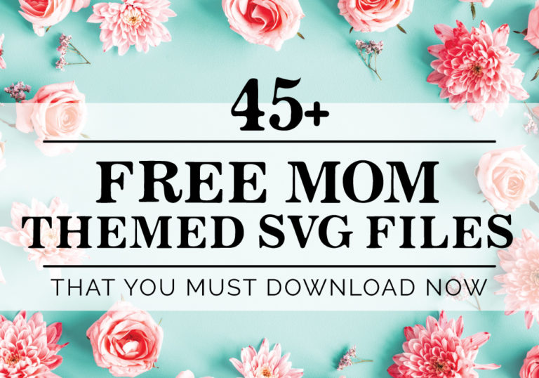45+ Free Mom Themed SVG Cut File