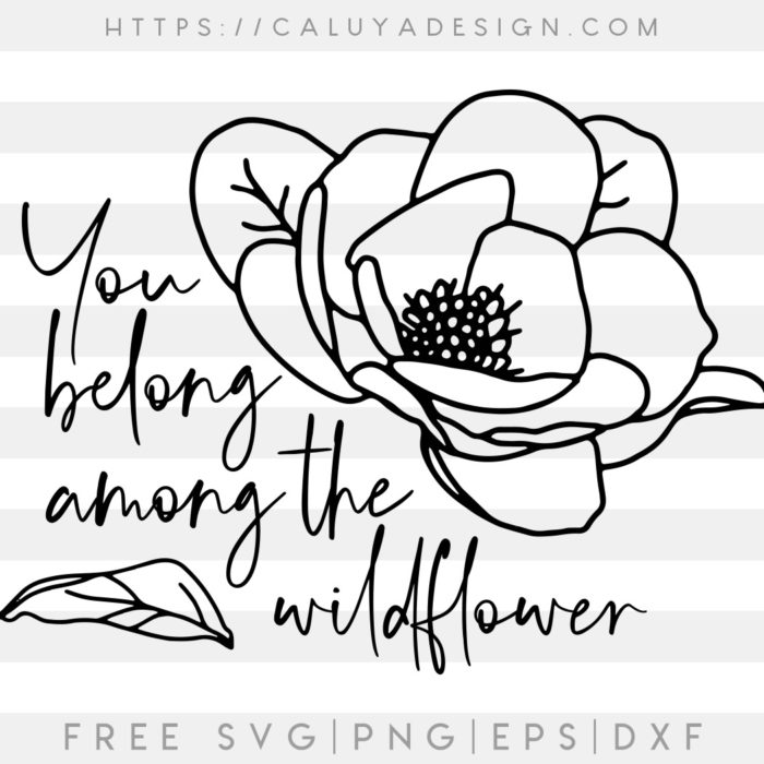 Free You Belong Among the Wildflower SVG